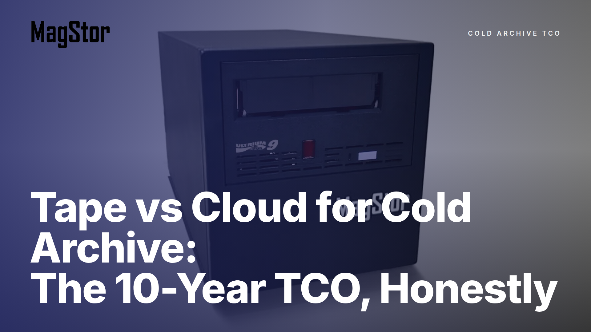 Tape vs Cloud for Cold Archive: The 10-Year TCO, Honestly