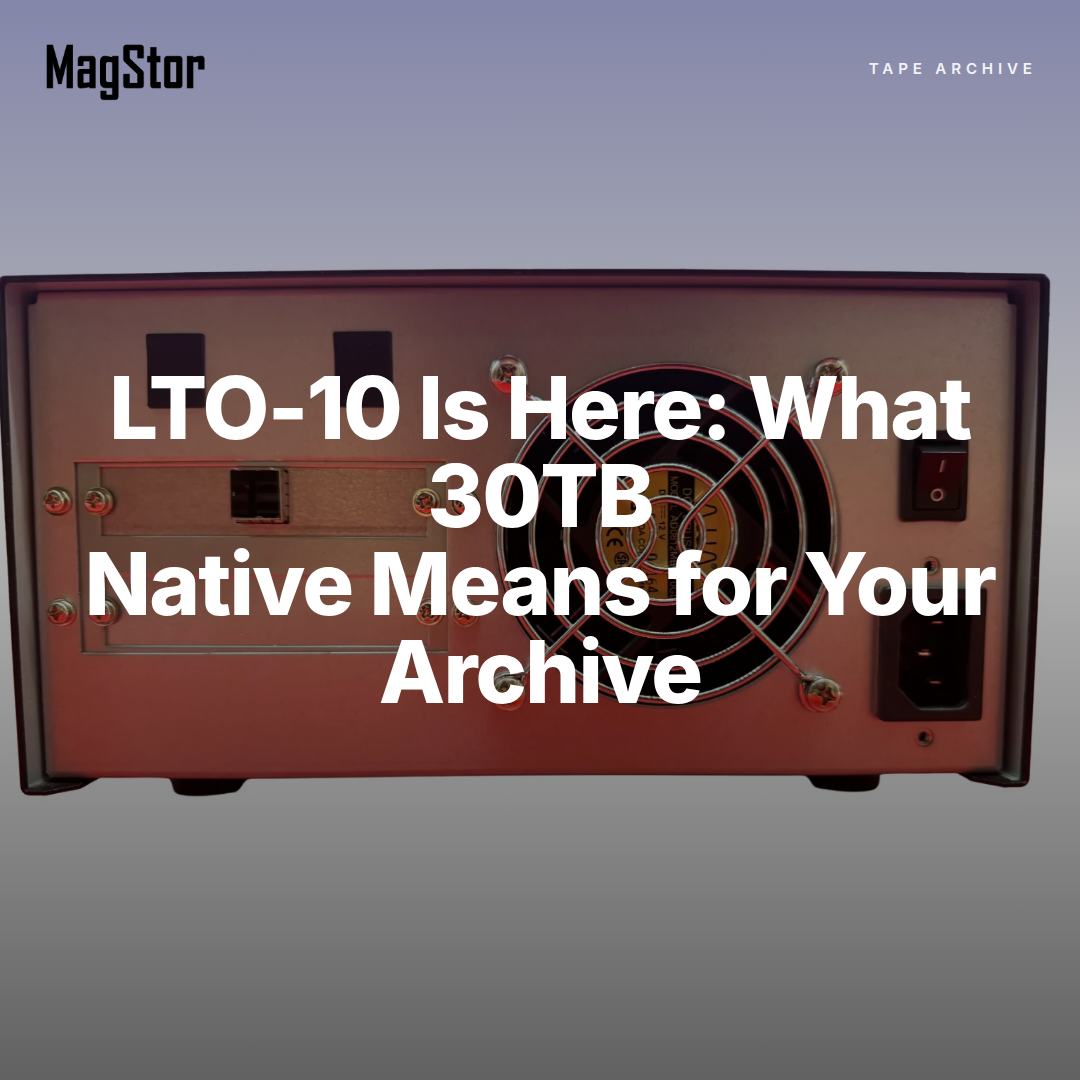 LTO-10 General Availability: What 30TB Native Means for Your Archive