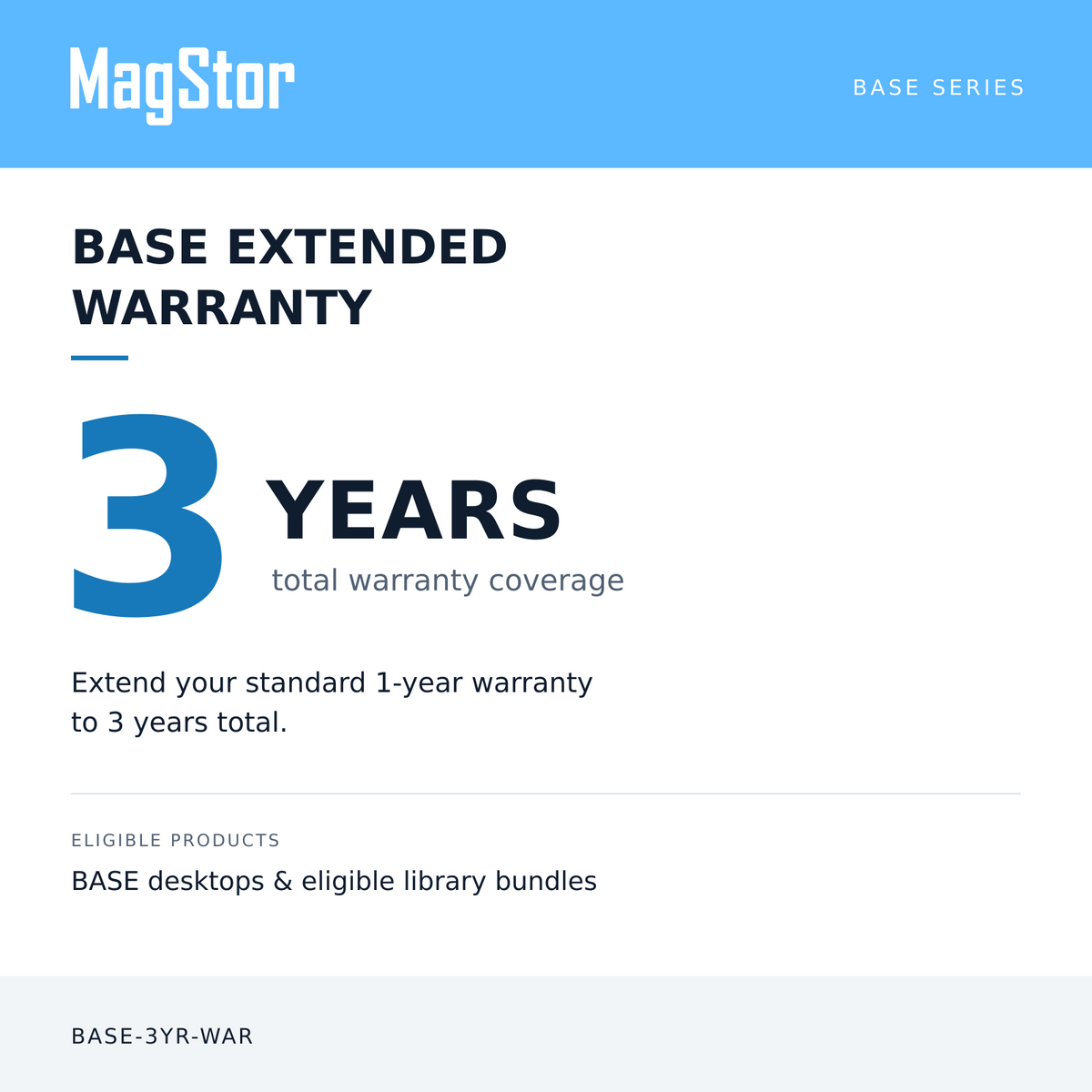 MagStor BASE extended warranty — upgrade the standard 1-year warranty to 3 years total; BASE desktops and eligible library bundles. BASE-3YR-WAR.